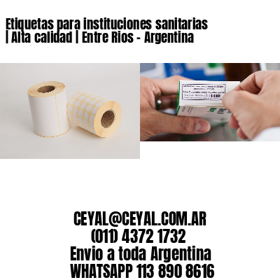 Etiquetas para instituciones sanitarias | Alta calidad | Entre Rios - Argentina