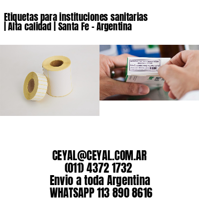 Etiquetas para instituciones sanitarias | Alta calidad | Santa Fe - Argentina