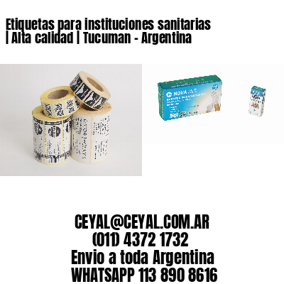 Etiquetas para instituciones sanitarias | Alta calidad | Tucuman - Argentina
