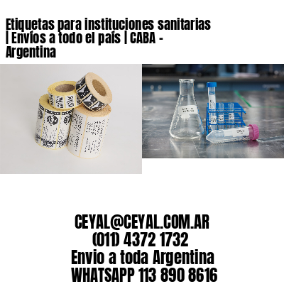 Etiquetas para instituciones sanitarias | Envíos a todo el país | CABA – Argentina