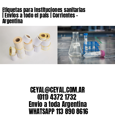 Etiquetas para instituciones sanitarias | Envíos a todo el país | Corrientes - Argentina