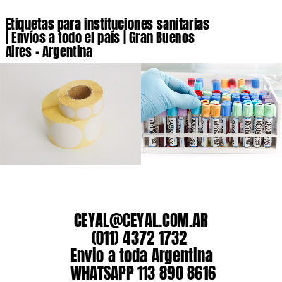 Etiquetas para instituciones sanitarias | Envíos a todo el país | Gran Buenos Aires – Argentina