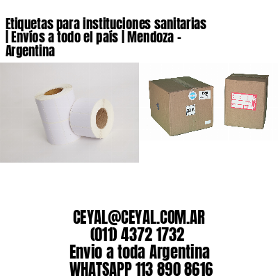 Etiquetas para instituciones sanitarias | Envíos a todo el país | Mendoza - Argentina
