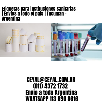 Etiquetas para instituciones sanitarias | Envíos a todo el país | Tucuman - Argentina
