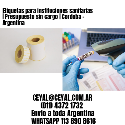 Etiquetas para instituciones sanitarias | Presupuesto sin cargo | Cordoba – Argentina