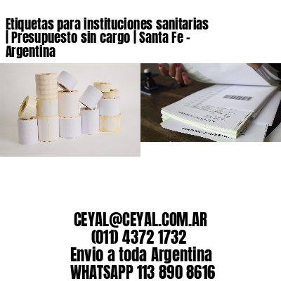 Etiquetas para instituciones sanitarias | Presupuesto sin cargo | Santa Fe – Argentina