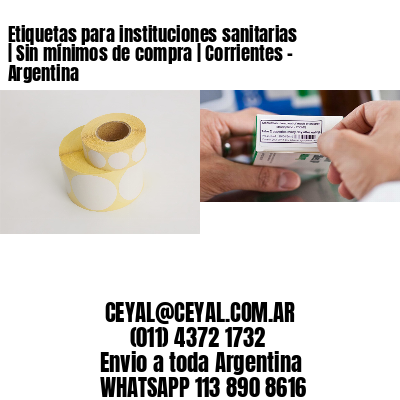 Etiquetas para instituciones sanitarias | Sin mínimos de compra | Corrientes – Argentina