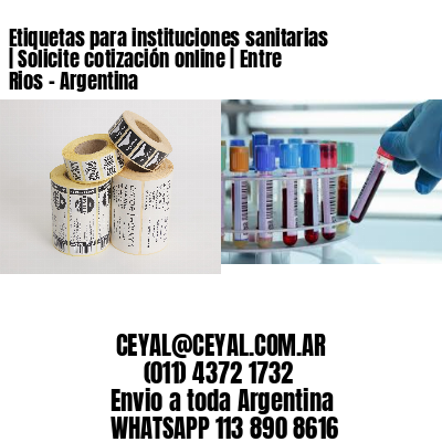 Etiquetas para instituciones sanitarias | Solicite cotización online | Entre Rios – Argentina