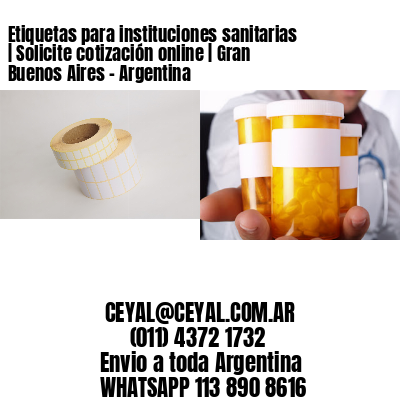 Etiquetas para instituciones sanitarias | Solicite cotización online | Gran Buenos Aires – Argentina