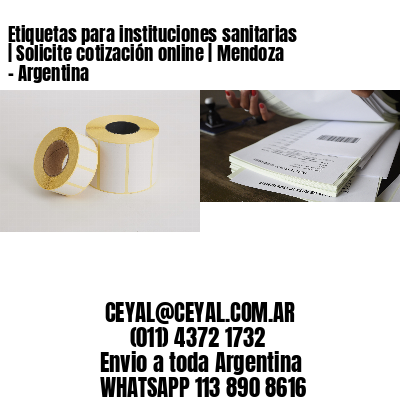 Etiquetas para instituciones sanitarias | Solicite cotización online | Mendoza – Argentina