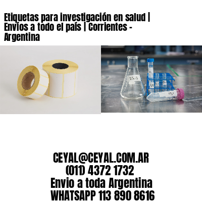 Etiquetas para investigación en salud | Envíos a todo el país | Corrientes - Argentina
