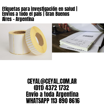 Etiquetas para investigación en salud | Envíos a todo el país | Gran Buenos Aires - Argentina