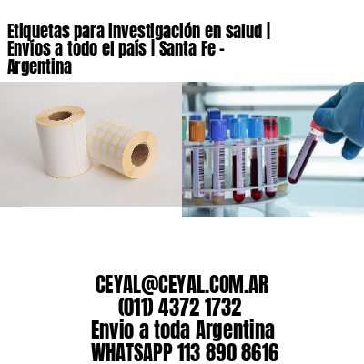Etiquetas para investigación en salud | Envíos a todo el país | Santa Fe - Argentina