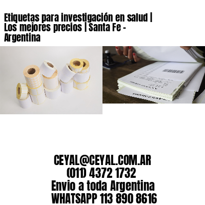 Etiquetas para investigación en salud | Los mejores precios | Santa Fe - Argentina