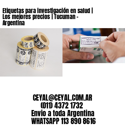 Etiquetas para investigación en salud | Los mejores precios | Tucuman - Argentina