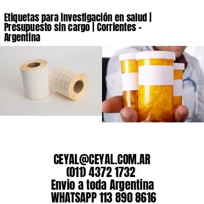Etiquetas para investigación en salud | Presupuesto sin cargo | Corrientes - Argentina
