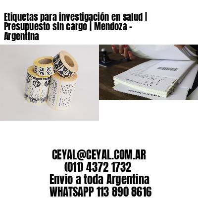 Etiquetas para investigación en salud | Presupuesto sin cargo | Mendoza – Argentina