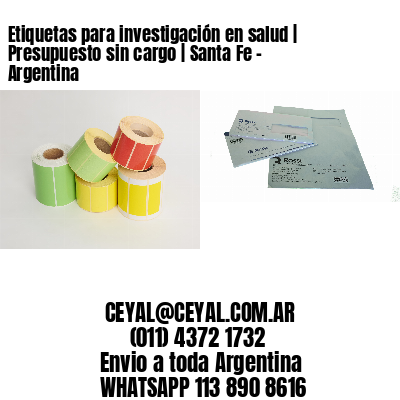 Etiquetas para investigación en salud | Presupuesto sin cargo | Santa Fe - Argentina
