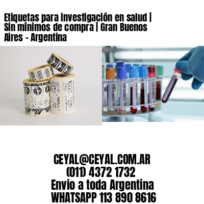 Etiquetas para investigación en salud | Sin mínimos de compra | Gran Buenos Aires - Argentina