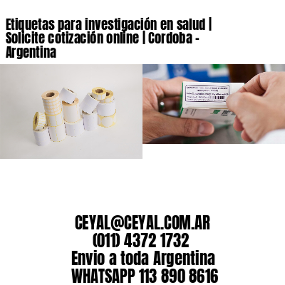 Etiquetas para investigación en salud | Solicite cotización online | Cordoba - Argentina