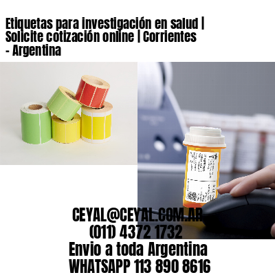 Etiquetas para investigación en salud | Solicite cotización online | Corrientes - Argentina