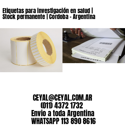 Etiquetas para investigación en salud | Stock permanente | Cordoba - Argentina