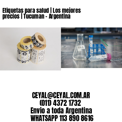 Etiquetas para salud | Los mejores precios | Tucuman – Argentina