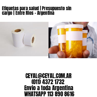 Etiquetas para salud | Presupuesto sin cargo | Entre Rios – Argentina