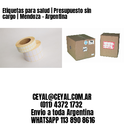 Etiquetas para salud | Presupuesto sin cargo | Mendoza – Argentina