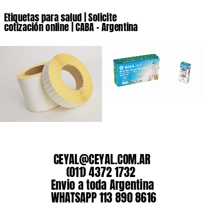 Etiquetas para salud | Solicite cotización online | CABA – Argentina