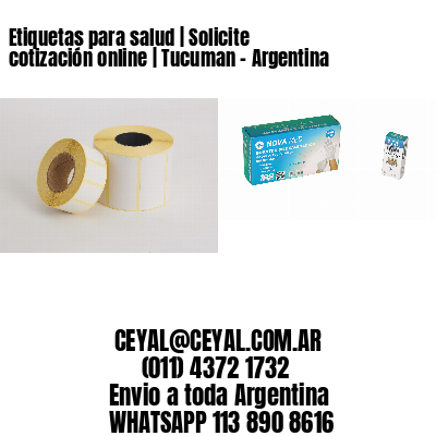 Etiquetas para salud | Solicite cotización online | Tucuman – Argentina