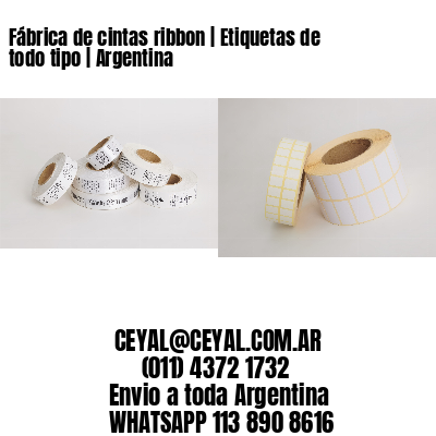 Fábrica de cintas ribbon | Etiquetas de todo tipo | Argentina