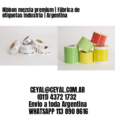 Ribbon mezcla premium | Fábrica de etiquetas industria | Argentina