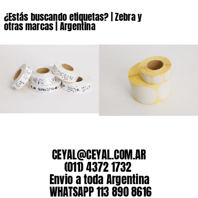 ¿Estás buscando etiquetas? | Zebra y otras marcas | Argentina
