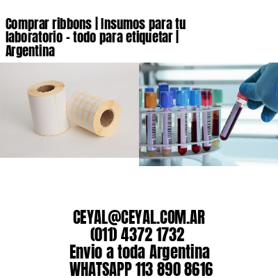 Comprar ribbons | Insumos para tu laboratorio - todo para etiquetar | Argentina