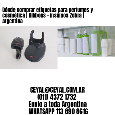 Dónde comprar etiquetas para perfumes y cosmética | Ribbons - insumos Zebra | Argentina