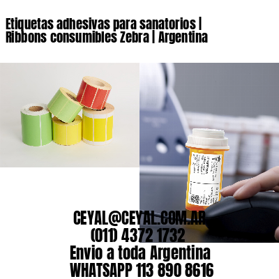Etiquetas adhesivas para sanatorios | Ribbons consumibles Zebra | Argentina