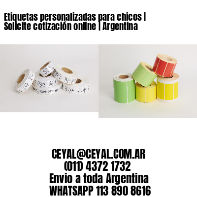 Etiquetas personalizadas para chicos | Solicite cotización online | Argentina