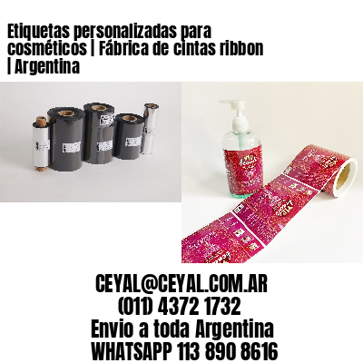 Etiquetas personalizadas para cosméticos | Fábrica de cintas ribbon | Argentina