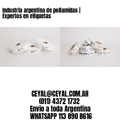 Industria argentina de poliamidas | Expertos en etiquetas