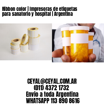 Ribbon color | Impresoras de etiquetas para sanatorio y hospital | Argentina