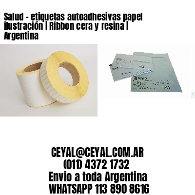 Salud - etiquetas autoadhesivas papel ilustración | Ribbon cera y resina | Argentina