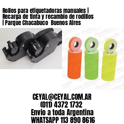 Rollos para etiquetadoras manuales | Recarga de tinta y recambio de rodillos | Parque Chacabuco  Buenos Aires