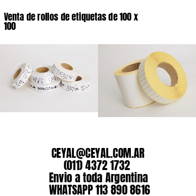 Venta de rollos de etiquetas de 100 x 100