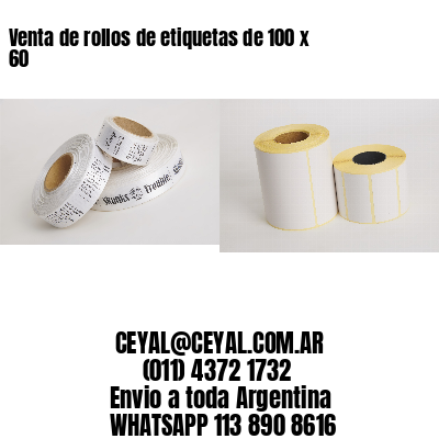 Venta de rollos de etiquetas de 100 x  60