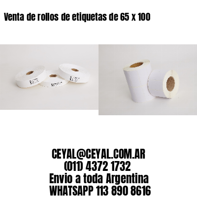 Venta de rollos de etiquetas de 65 x 100