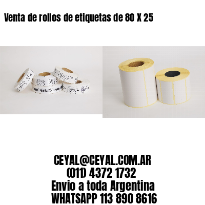 Venta de rollos de etiquetas de 80 X 25