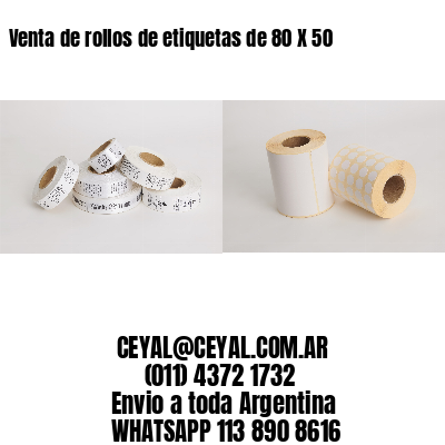 Venta de rollos de etiquetas de 80 X 50