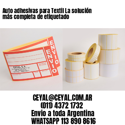 Auto adhesivas para Textil La solución más completa de etiquetado