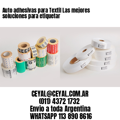 Auto adhesivas para Textil Las mejores soluciones para etiquetar